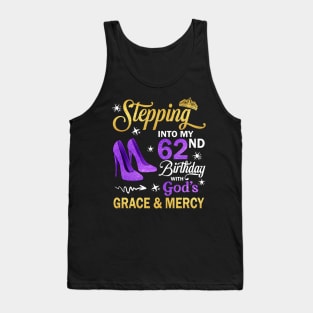 Stepping Into My 62nd Birthday With God's Grace & Mercy Bday Tank Top